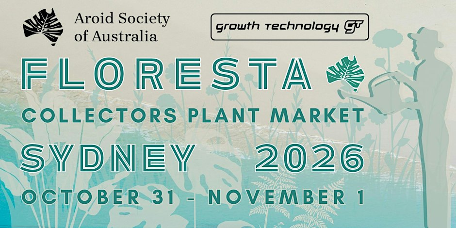 Floresta Collector's Plant Market Syd, presented by the Aroid Society (ASA)