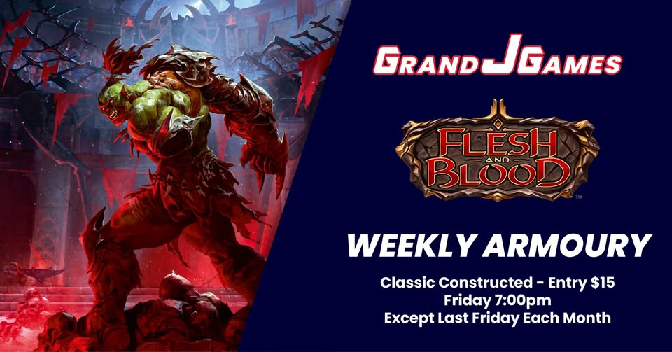 Friday 7:00pm: Flesh & Blood - Weekly Armoury (Classic Constructed) (Except last Friday each month)